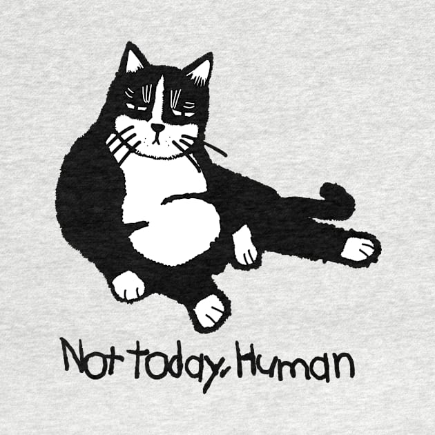 not today human cat tshirt by yumiyoshi4